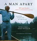 A Man Apart: Bill Coperthwaite's Radical Experiment in Living