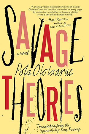 The cover to Savage Theories by Palo Oloixarac
