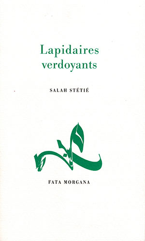 The cover to Lapidaires verdoyants by Salah Stétié