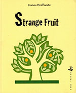 The cover to Kamau Brathwaite's Strange Fruit