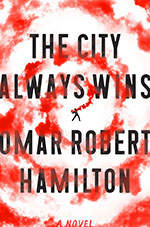 The cover to The City Always Wins by Omar Robert Hamilton