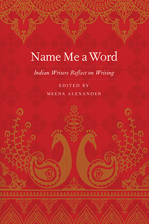 The cover to Name Me a Word: Indian Writers Reflect on Writing