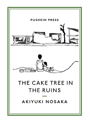 The cover to The Cake Tree in the Ruins by Akiyuki Nosaka