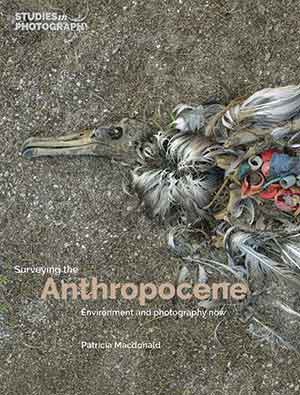 The cover to Surveying the Anthropocene: Environment and Photography Now