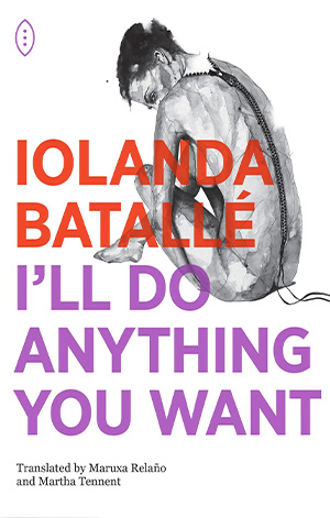 The cover to I’ll Do Anything You Want by Iolanda Batallé
