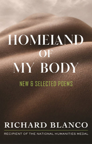 The cover to Homeland of My Body: New and Selected Poems by Richard Blanco