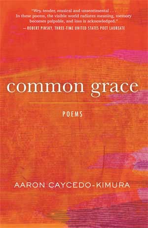 The cover to Common Grace by Aaron Caycedo-Kimura