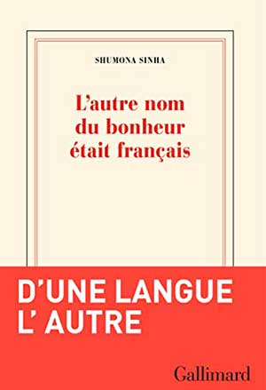 The cover to L’autre nom du bonheur était français by Shumona Sinha