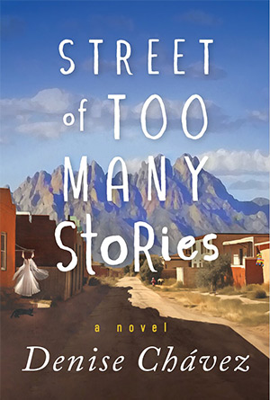 The cover to Street of Too Many Stories by Denise Chávez