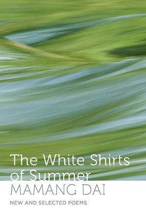 The cover to The White Shirts of Summer: New and Selected Poems by Mamang Dai