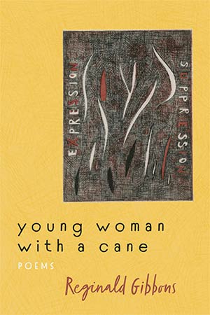 The cover to Young Woman with a Cane: Poems by Reginald Gibbons