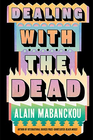 The cover to Dealing with the Dead by Alain Mabanckou
