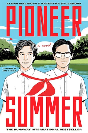 The cover to Pioneer Summer: A Novel by Elena Malisova &amp; Kateryna Sylvanova