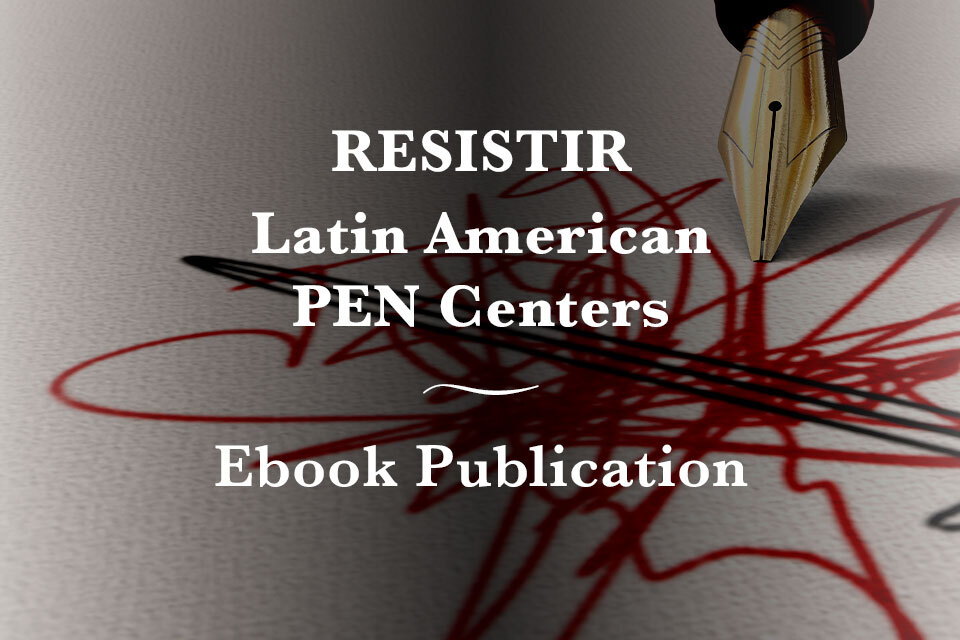 Le texte lit Resistir / Centres PEN d'Amérique latine / Publication d'un livre électronique