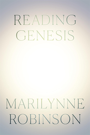 The cover to Reading Genesis by Marilynne Robinson