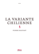 The cover to La variante chilienne by Pierre Raufast