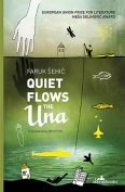 The cover to Quiet Flows the Una by Faruk Šehić