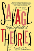 The cover to Savage Theories by Pola Oloixarac