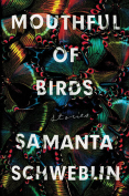 The cover to Mouthful of Birds by Samanta Schweblin