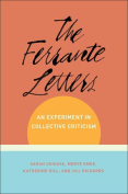 The cover to The Ferrante Letters: An Experiment in Collective Criticism by Sarah Chihaya, Merve Emre, Katherine Hill & Jill Richards