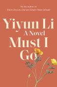 The cover to Must I Go by Yiyun Li