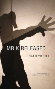 The cover to Mr. K Released by Matéi Visniec