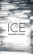 The cover to Ice by Sonallah Ibrahim