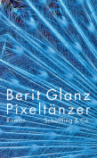 The cover to Pixeltänzer by Berit Glanz