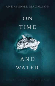 The cover to On Time and Water by Andri Snær Magnason