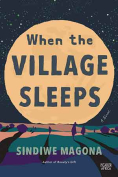 The cover to When the Village Sleeps by Sindiwe Magona