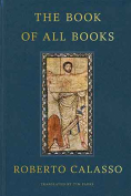 The cover to The Book of All Books by Roberto Calasso