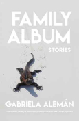 The cover to Family Album: Stories by Gabriela Alemán