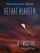 The cover to If I Must Die by Refaat Alareer
