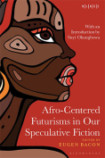 The cover to Afro-Centered Futurisms in Our Speculative Fiction