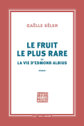 The cover to Le fruit le plus rare ou la vie d’Edmond Albius by Gaëlle Bélem