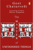 The cover to The Master of Unfinished Things by Geet Chaturvedi
