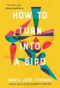 The cover to How to Turn into a Bird by María José Ferrada