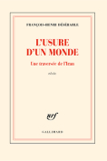 The cover to L’Usure d’un monde: Une traversée de l’Iran by François-Henri Désérable