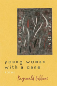 The cover to Young Woman with a Cane: Poems by Reginald Gibbons