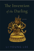 The cover to The Invention of the Darling: Poems by Li-Young Lee