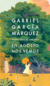 The cover to En agosto nos vemos by Gabriel García Márquez
