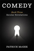 The cover to Comedy, Book Three: Secular Revelations by Patrick McGee