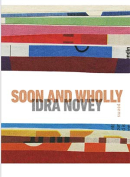 The cover to Soon and Wholly by Idra Novey