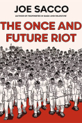 The cover to The Once and Future Riot by Joe Sacco