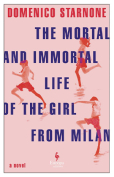 The cover to The Mortal and Immortal Life of the Girl from Milan by Domenico Starnone