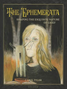 The cover to The Ephemerata: Shaping the Exquisite Nature of Grief by Carol Tyler