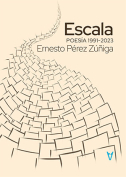 The cover to Escala: Poesía, 1991–2023 by Ernesto Pérez Zúñiga