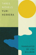 The cover to Three Novels by Yuri Herrera