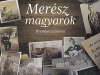 The cover to Merész magyarok, 30 emberi történet by Krisztián Nyáry