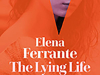 The cover to The Lying Life of Adults by Elena Ferrante